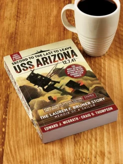 Second to the Last to Leave USS Arizona: The Lauren F. Bruner Story